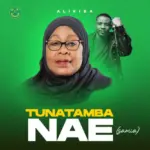 Alikiba – Tunatamba Nae (Samia)