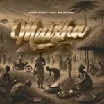 Chino Kidd ft Nay Wa Mitego – Maisha