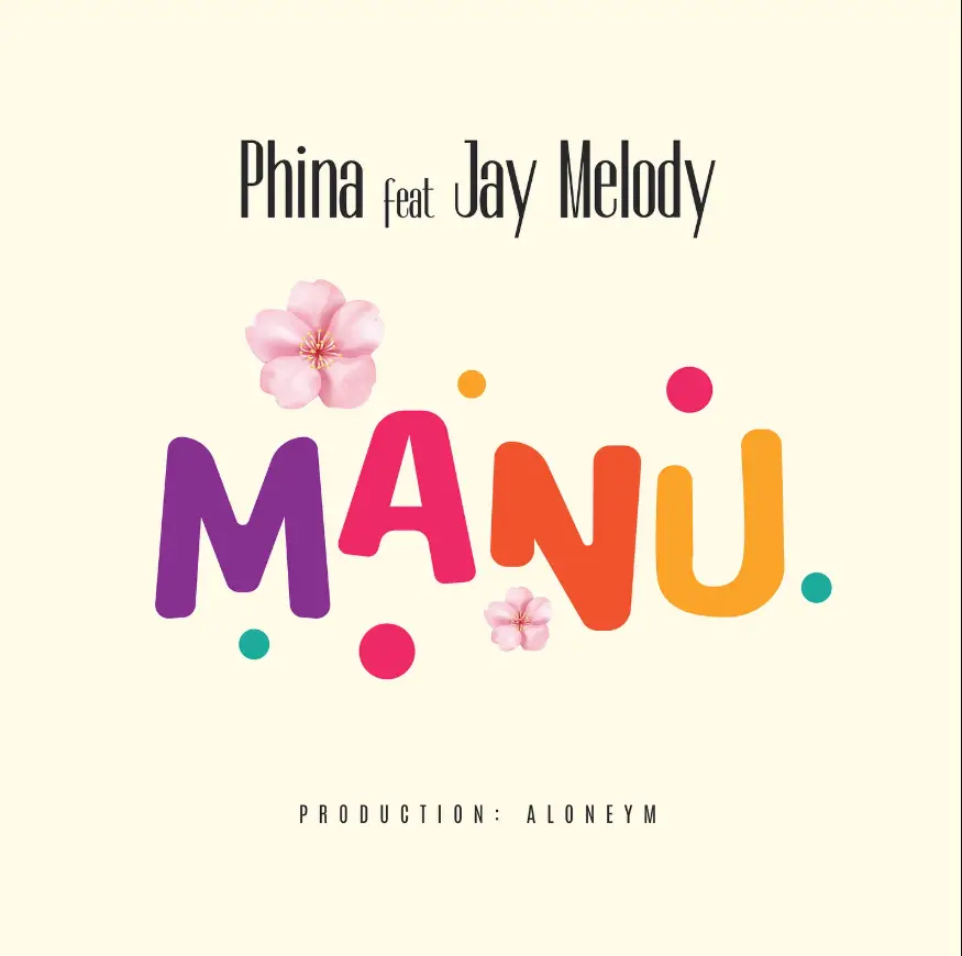 Phina ft Jay Melody – Manu