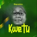 Rayvanny – Kwetu (Mama Samia)