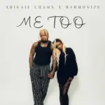 Abigail Chams ft Harmonize – Me too