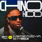 Chino Kidd – Mwakitalema & Mbinguni (Live)