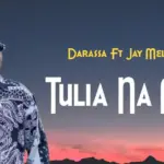 Darassa ft Jay Melody – Tulia na Mimi