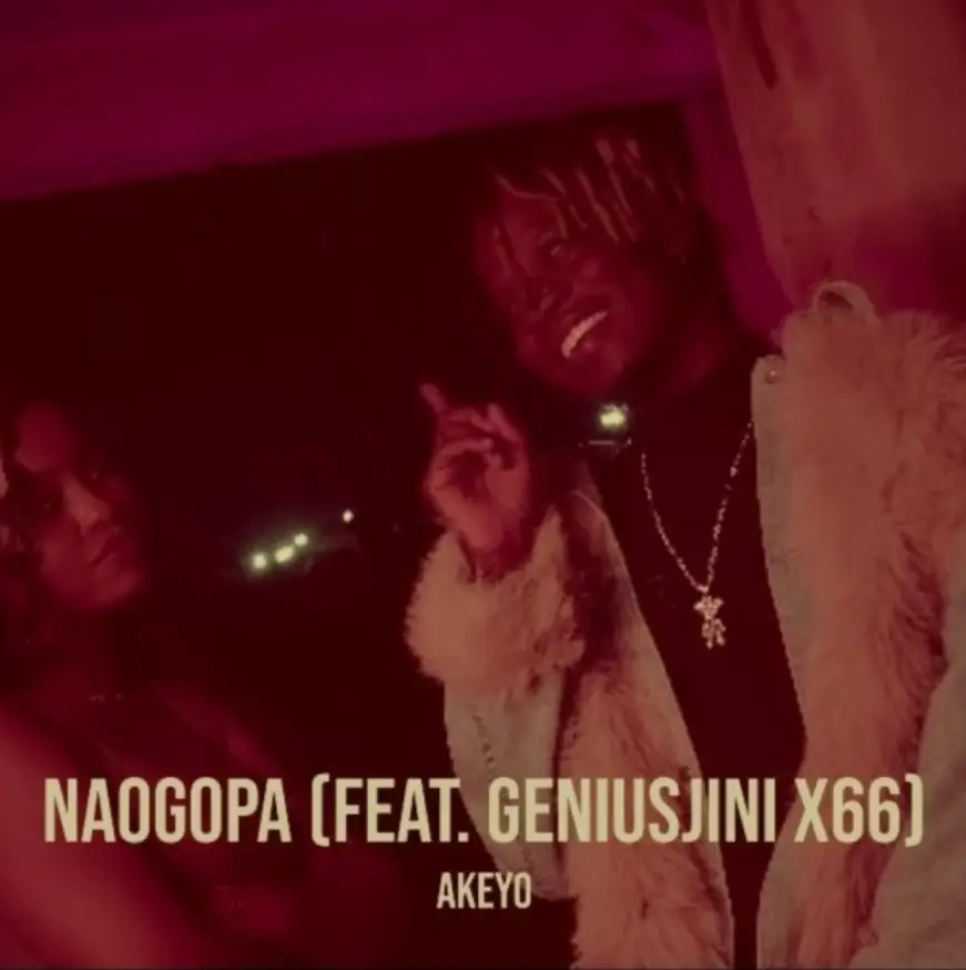 Akeyo ft Geniusjini X66 – Naogopa