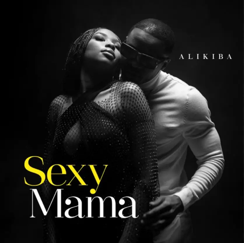 Alikiba – Sexy Mama (Chorus)