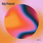 Ben Pol – My Friend