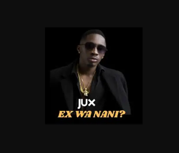 Jux – Ex Wa Nani