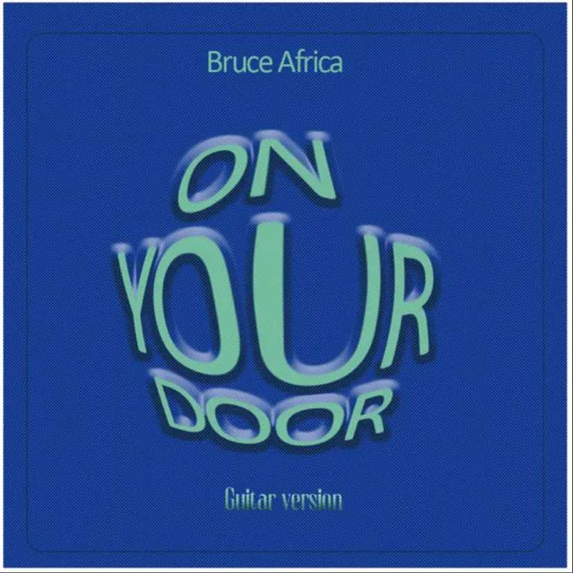 Bruce Africa – On Your Door