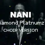Diamond Platnumz – Nani [ Choir Version]