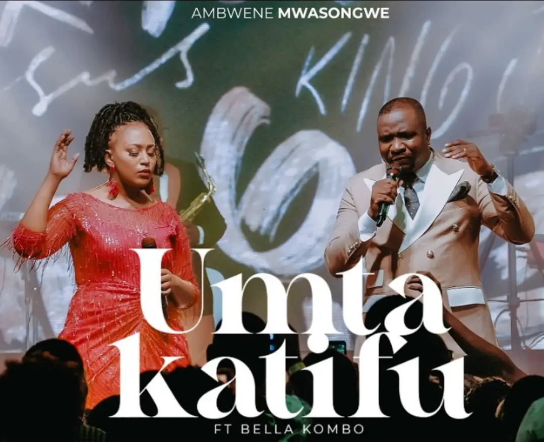 Ambwene Mwasongwe ft Bella Kombo – U Mtakatifu