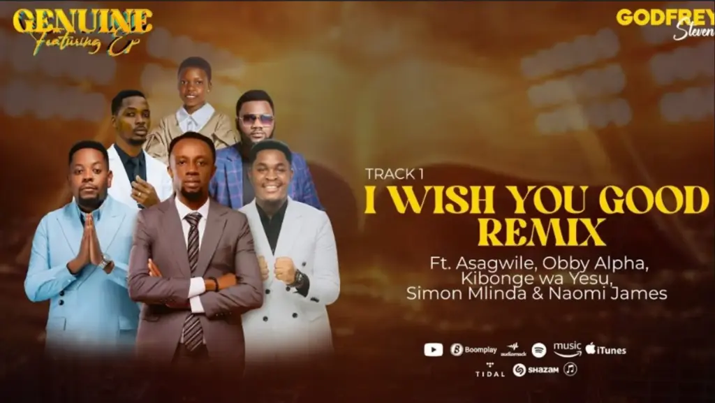 Godfrey Steven ft Asagwile x Obby Alpha x Kibonge wa Yesu x Simon Mlinda x Naomi James – I Wish You Good (Remix)