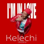 Kelechi Africana – Im in Love