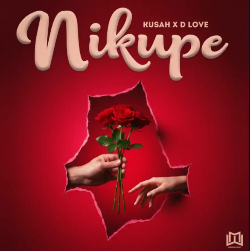 Kusah ft D Love – Nikupe