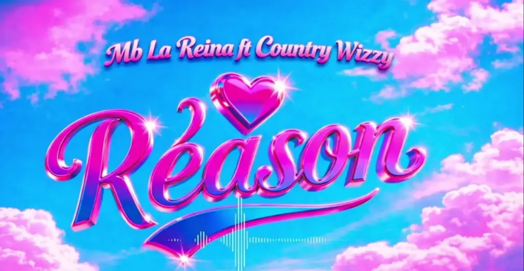 Mb La Reina ft Country Wizzy – Reason