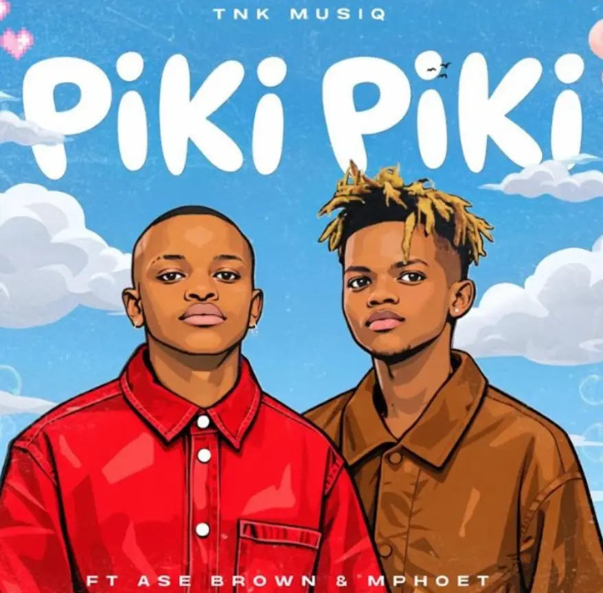TNK MusiQ ft Ase Brown & Mphoet – Piki Piki