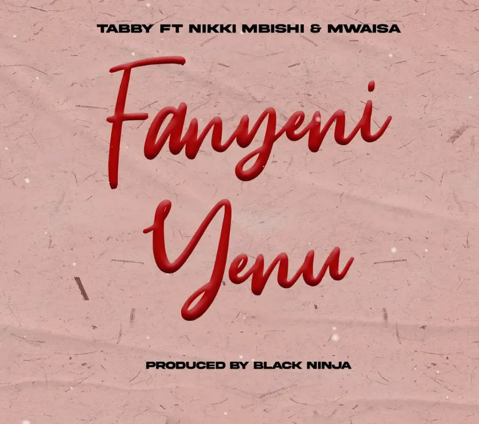 Tabby ft Nikki Mbishi & Mwaisa – Fanyeni yenu