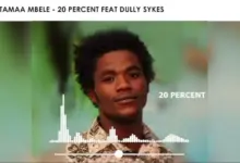 20 Percent ft dully sykes – Tamaa Mbele