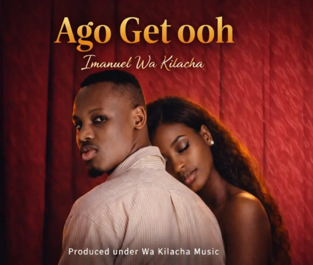 Imanuel Wa Kilacha – Ago Get ooh