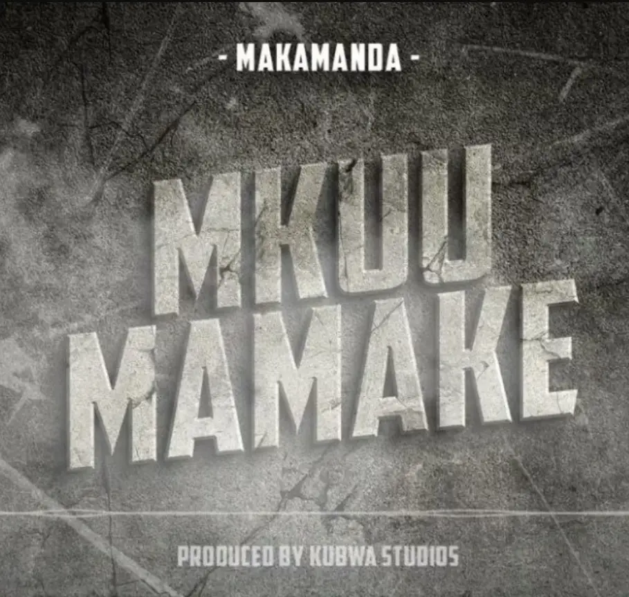 Makamanda – Mkuu Mamake