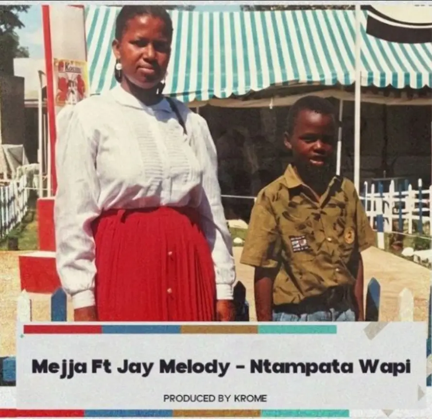 Mejja ft Jay Melody – Ntampata Wapi