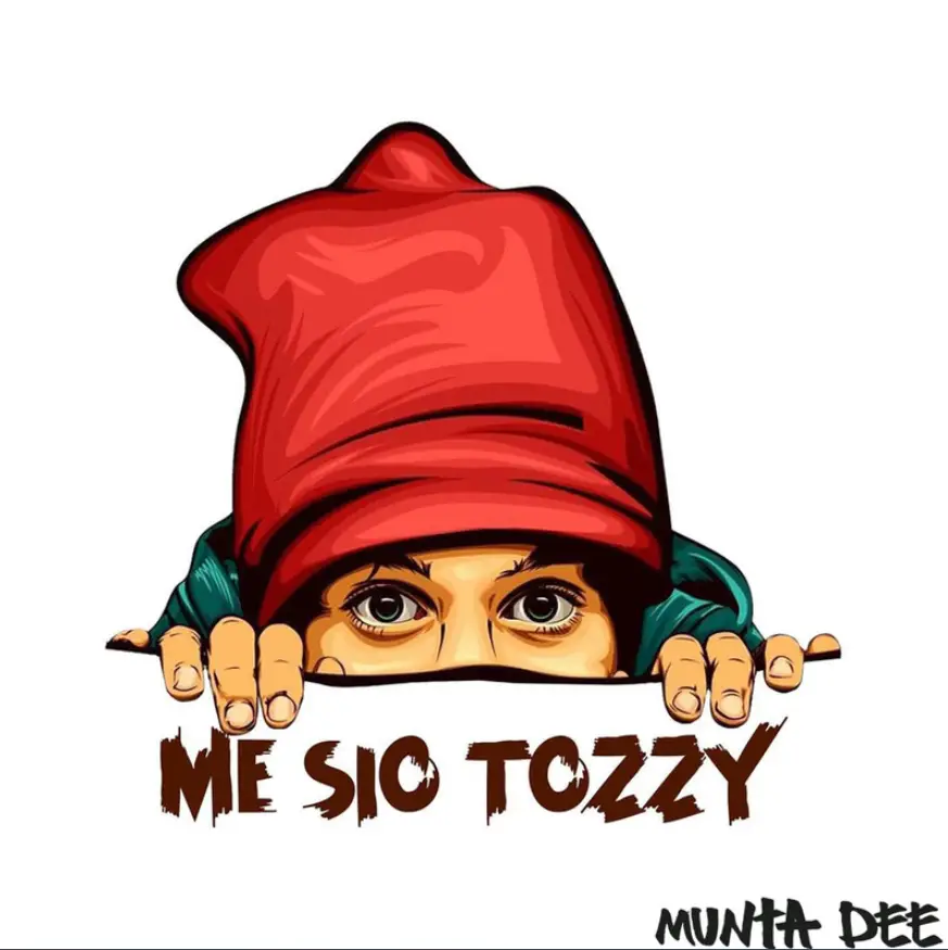 Munta Dee – Me Sio Tozzy