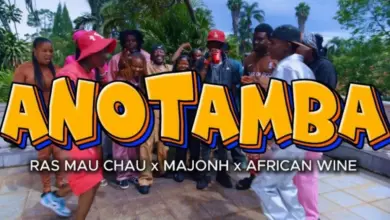 Ras Mau Chau ft Majohn & African Wine – Anotamba